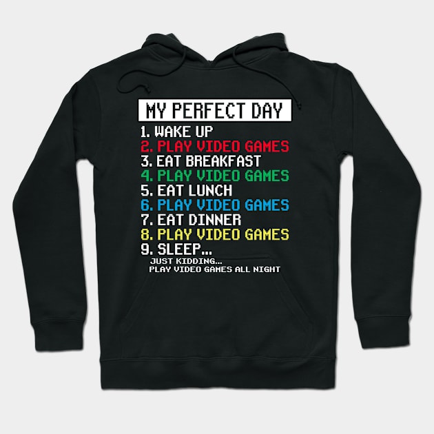 My Perfect Day Video Games Gamer Hoodie by Crazyshirtgifts